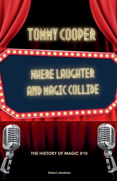 Tommy Cooper  Where Laughter And Magic Collide