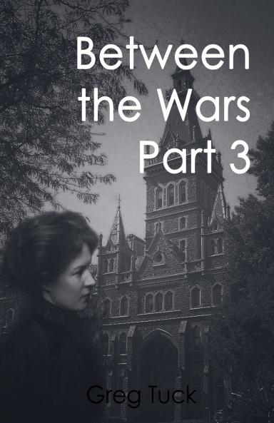 Between The Wars Part 3