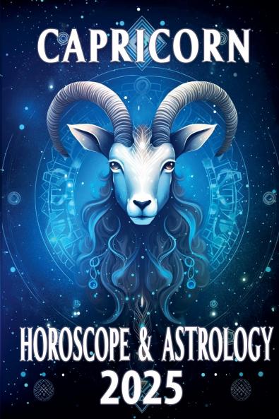 Capricorn Horoscope & Astrology 2025