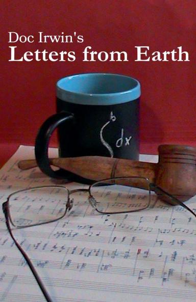 Doc Irwin's Letters From Earth