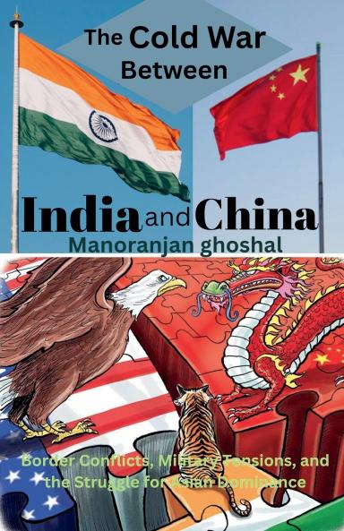 The Cold War Between India and China