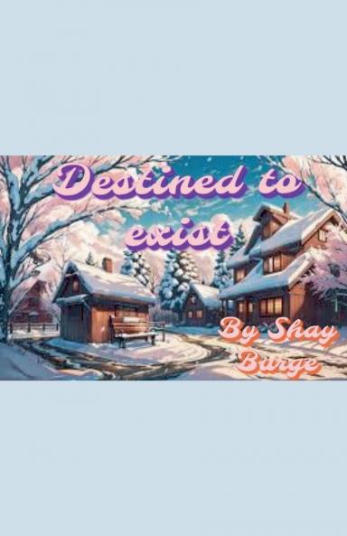Destined To Exist