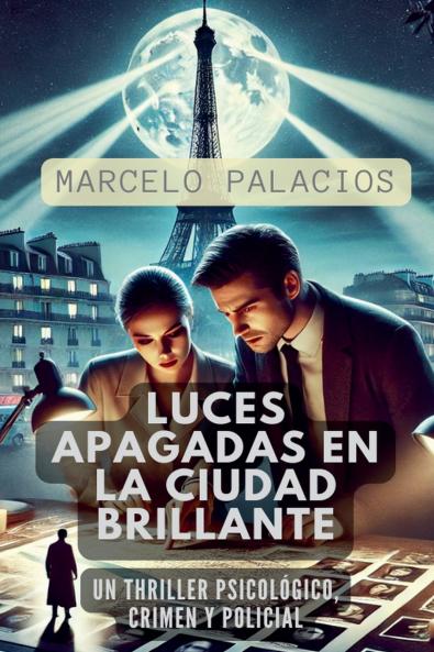 Luces Apagadas en la Ciudad Brillante Un Thriller Psicológico, Crimen y Policial