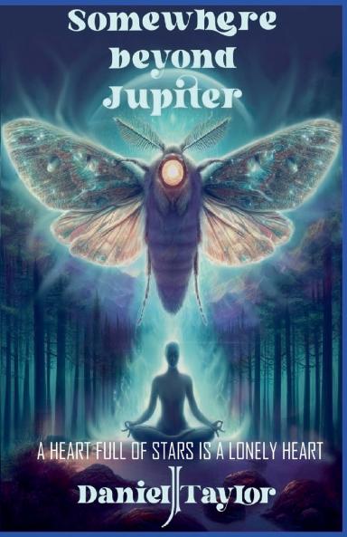 Somewhere Beyond Jupiter - A Heart Full of Stars is a Lonely Heart