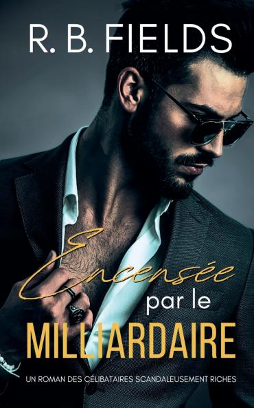 Encensée par le Milliardaire