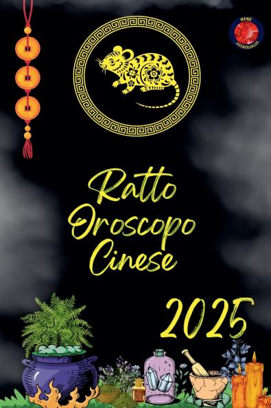 Ratto Oroscopo Cinese 2025