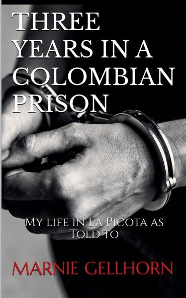 Three Years in a Colombian Prison