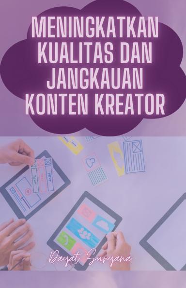 Meningkatkan Kualitas Dan Jangkauan Konten Kreator