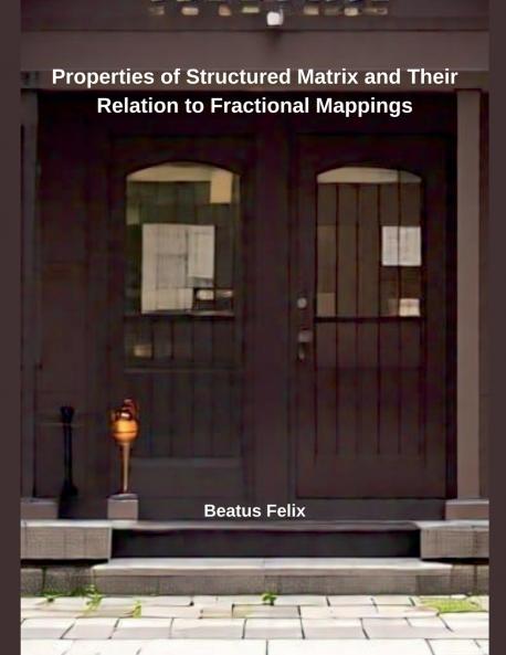 Properties of Structured Matrix and Their Relation to Fractional Mappings