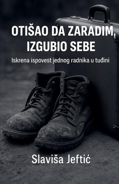 Otisao Da Zaradim Izgubio Sebe