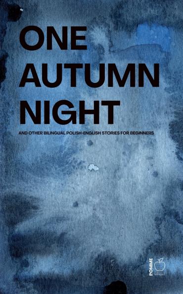 One Autumn Night And Other Bilingual Polish-English Stories For Beginners