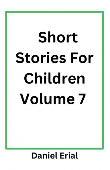 Short Stories For Children Volume 7