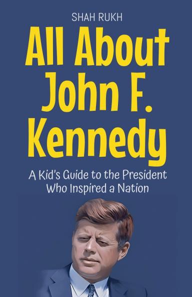 All About John F. Kennedy