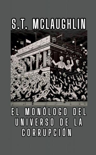 El Monólogo del Universo de la Corrupción