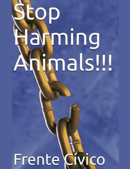 Stop Harming Animals!!!