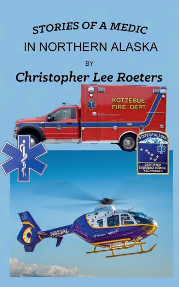 Stories Of A Medic In Northern Alaska