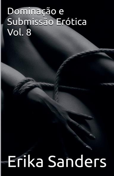 Dominação e Submissão Erótica Vol. 8
