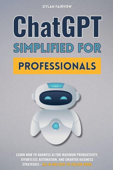 ChatGPT Simplified For Professionals