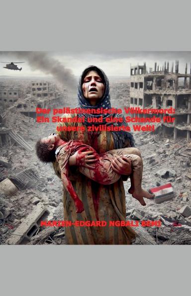 Der palästinensische Völkermord