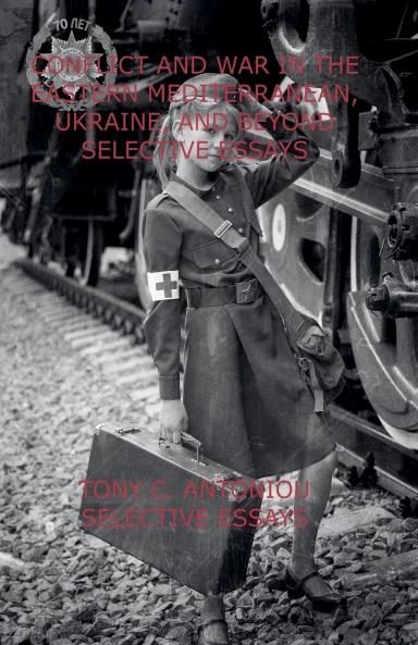 Conflict and War in the Eastern Mediterranean Ukraine and Beyond
