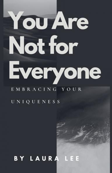 You Are Not for Everyone