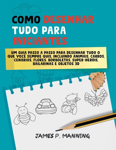 Como Desenhar Tudo para Iniciantes
