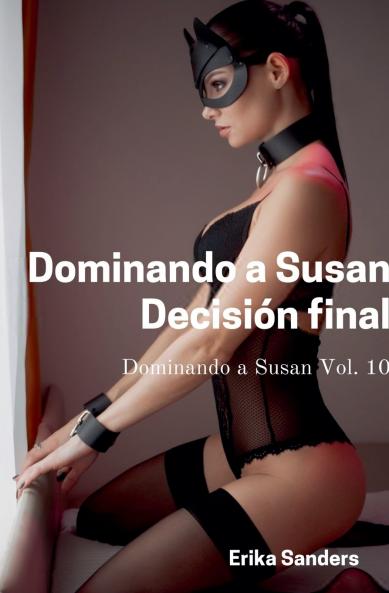 Dominando a Susan. Decisión final