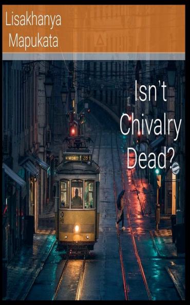 Isn't Chivalry Dead?
