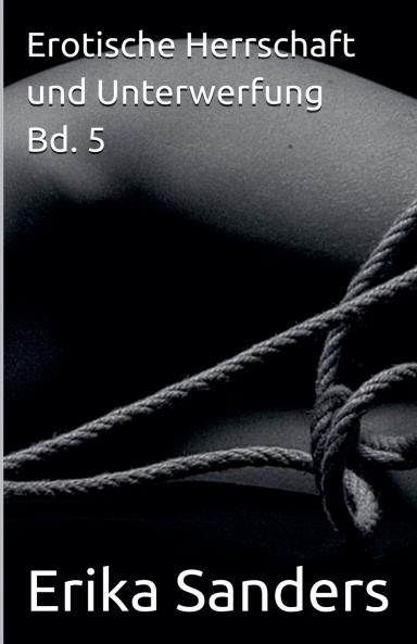 Erotische Herrschaft und Unterwerfung Bd. 5