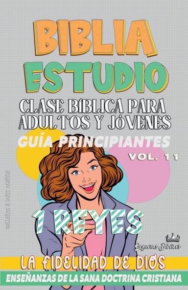 Clase Bíblica para Adultos y Jóvenes: Guía Principiantes: 1 Reyes (Clase Bíblica Dominical Para Jóvenes Y Adultos) (Spanish Edition)
