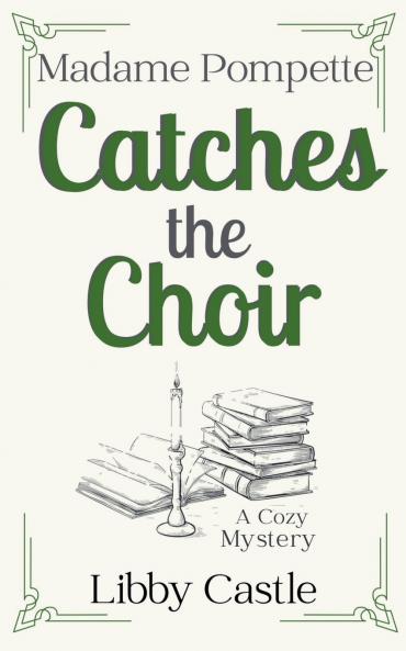 Madame Pompette Catches the Choir