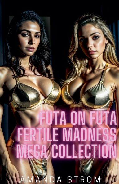Futa on Futa Fertile Madness Mega Collection