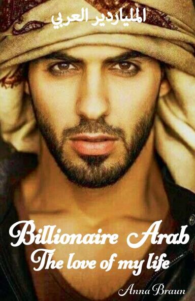 Billionaire Arab The love of my life