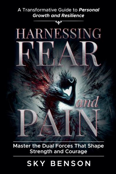Harnessing Fear and Pain