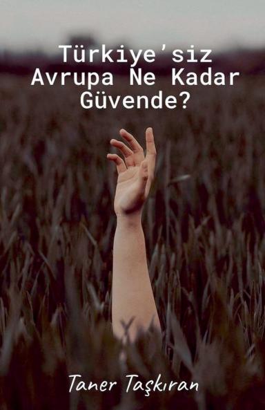 Türkiye'siz Avrupa Ne Kadar Güvende?