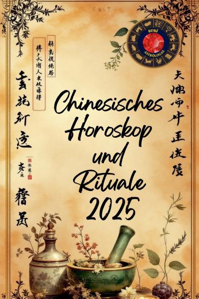 Chinesisches Horoskop  und  Rituale  2025