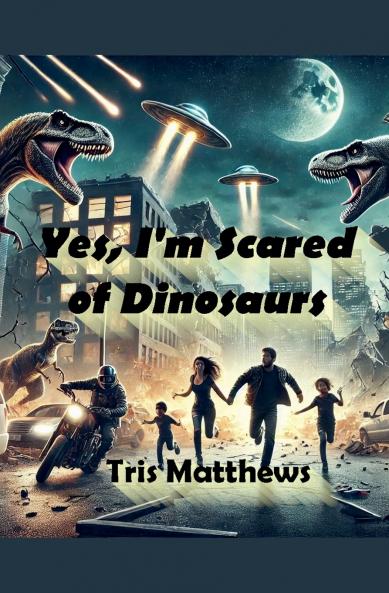 Yes I'm Scared of Dinosaurs!