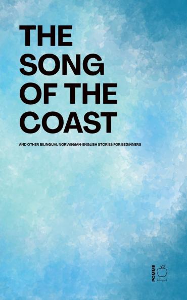 The Song of the Coast And Other Bilingual Norwegian-English Stories for Beginners