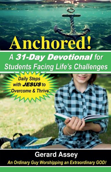 Anchored! A 31-Day Devotional for Students Facing Life's Challenges