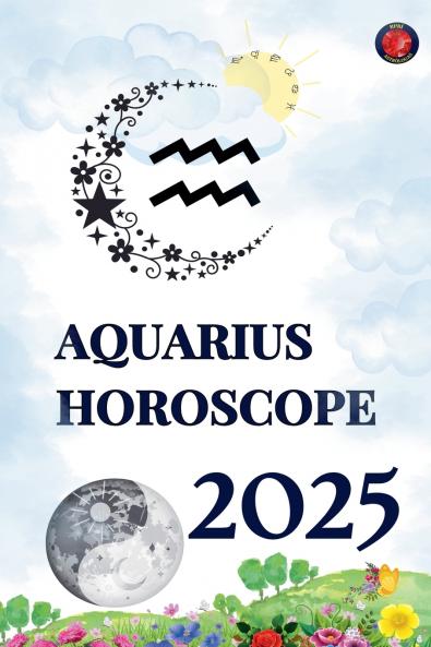 Aquarius Horoscope  2025