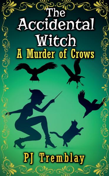 The Accidental Witch A murder of Crows