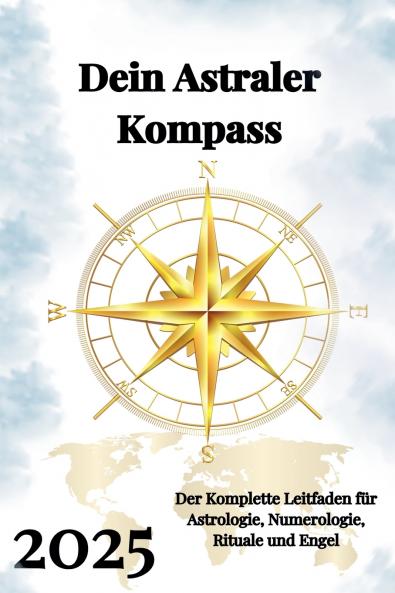 Dein Astraler  Kompass  2025