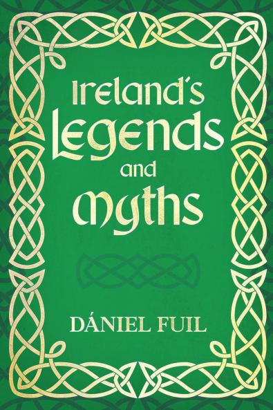 Ireland's Legends and Myths