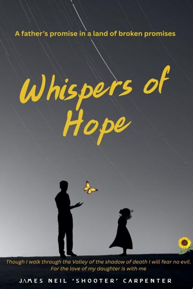 Whispers of Hope. A Father's Promise in a World of Broken Promises
