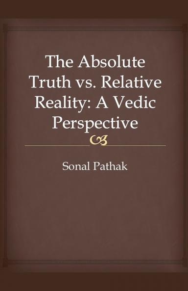 The Absolute Truth vs. Relative Reality