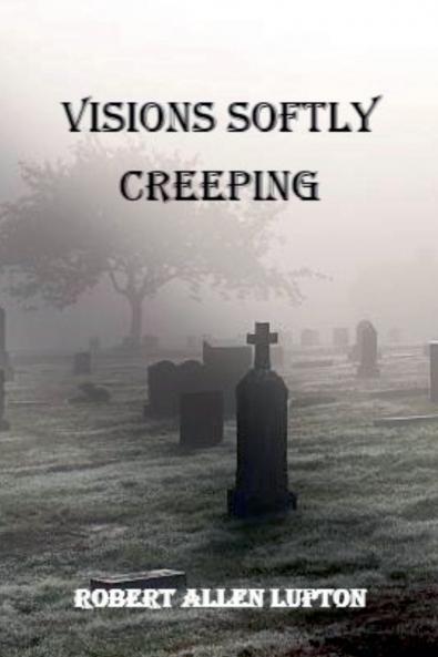 Visions Softly Creeping