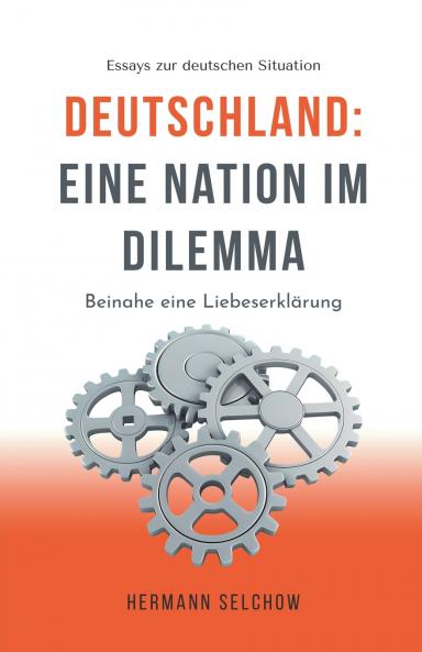 Deutschland - Eine Nation im Dilemma Beinahe eine Liebeserklärung