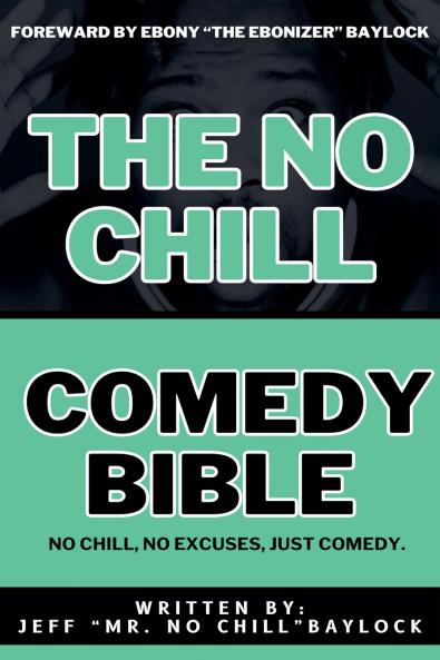 The No Chill Comedy Bible