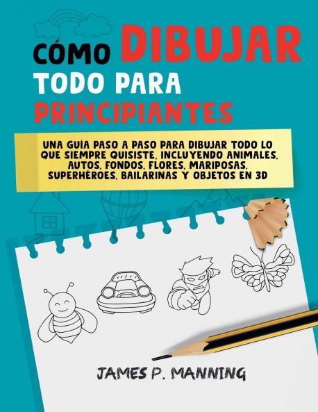 Cómo Dibujar Todo para Principiantes