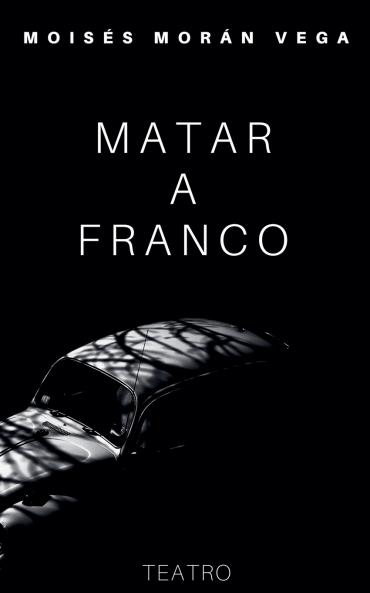 Matar a Franco